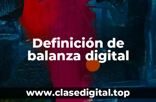 Definición de balanza digital