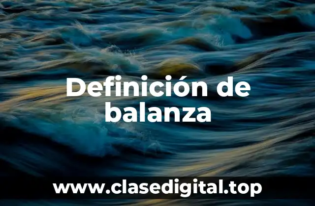 Definición técnica de balanza