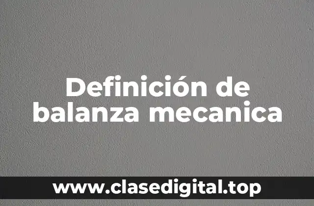 Definición de balanza mecanica