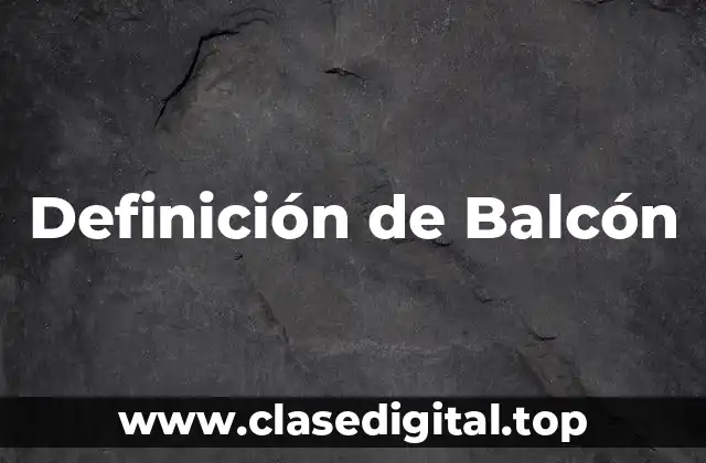 Definición de Balcón