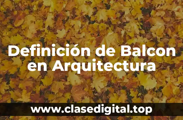 Definición de Balcon en Arquitectura