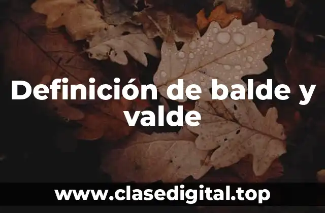 Definición de balde y valde