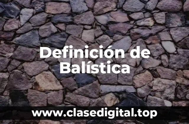 Definición de Balística