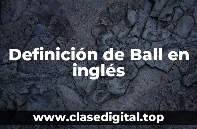 Definición de Ball en inglés
