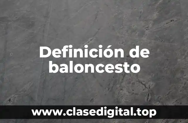 Definición de baloncesto