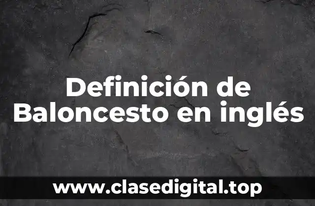 Definición de Baloncesto en inglés