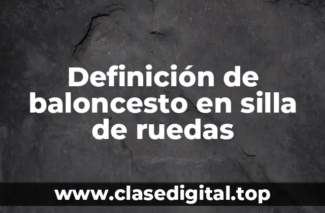 Definición de baloncesto en silla de ruedas