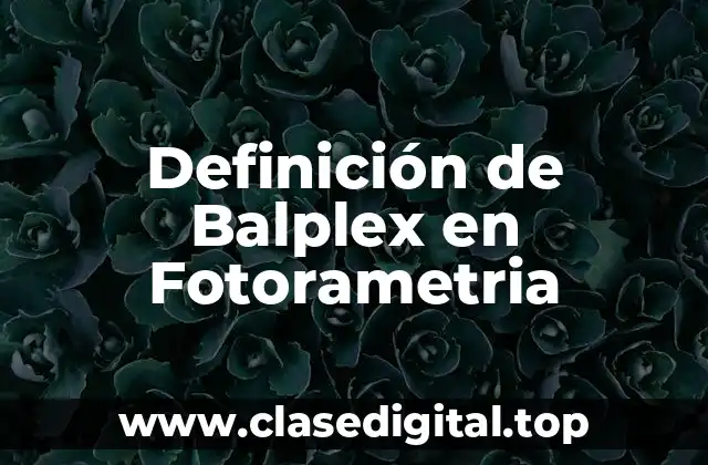 Definición de Balplex en Fotorametria