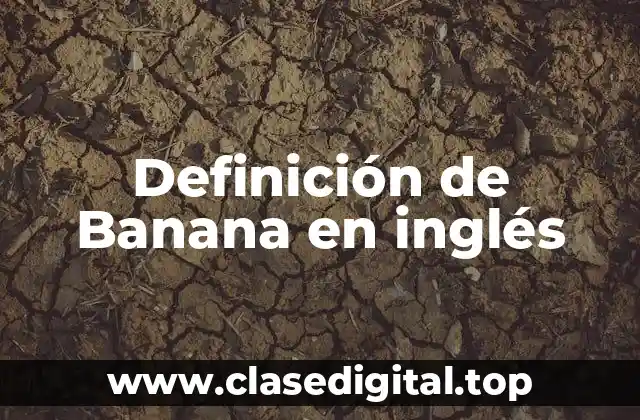 Definición de Banana en inglés