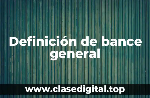 Definición de bance general