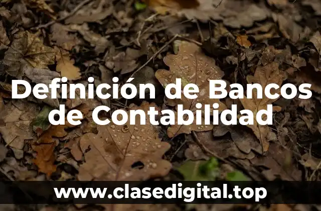 Definición de Bancos de Contabilidad