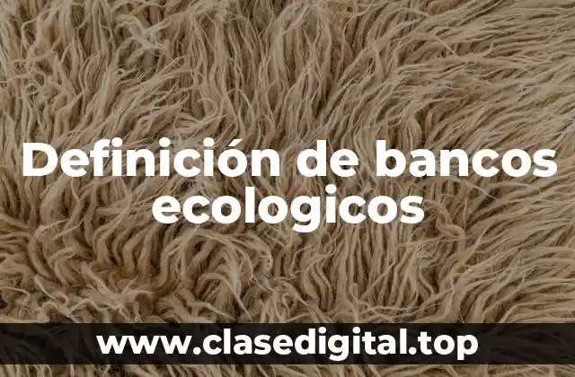 Definición de bancos ecologicos