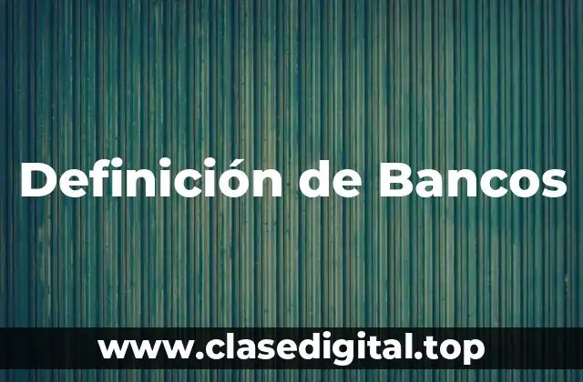 Definición técnica de Banco