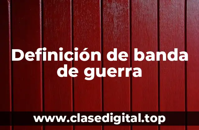 Definición de banda de guerra