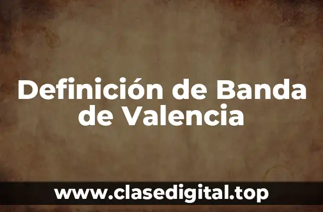 Definición de Banda de Valencia