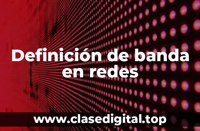 Definición de banda en redes