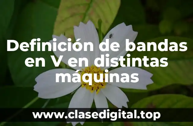 Ejemplos de bandas en V en distintas máquinas