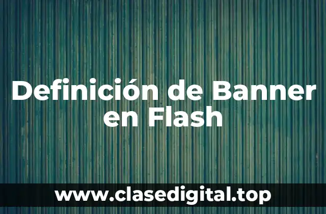 Definición de Banner en Flash