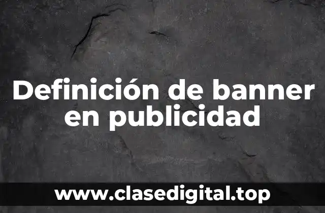 Definición de banner en publicidad