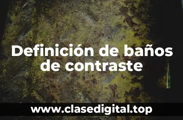 Definición de baños de contraste