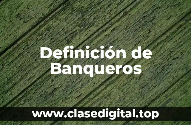 Definición de Banqueros
