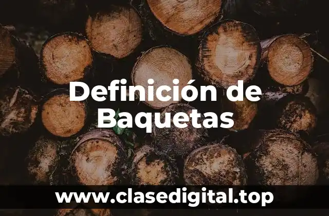 Definición de Baquetas
