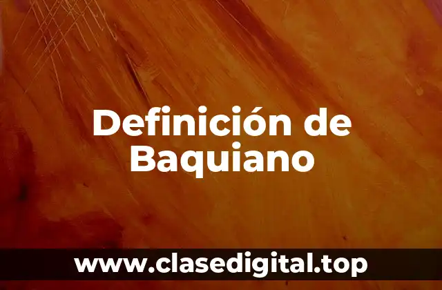 Definición de Baquiano
