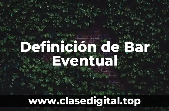 Definición de Bar Eventual