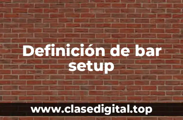 Definición de bar setup