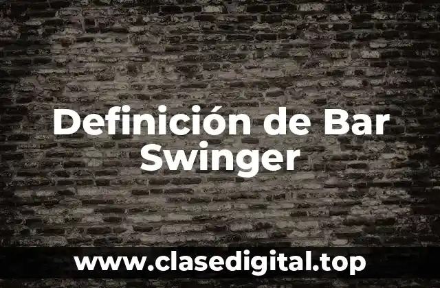 Definición de Bar Swinger