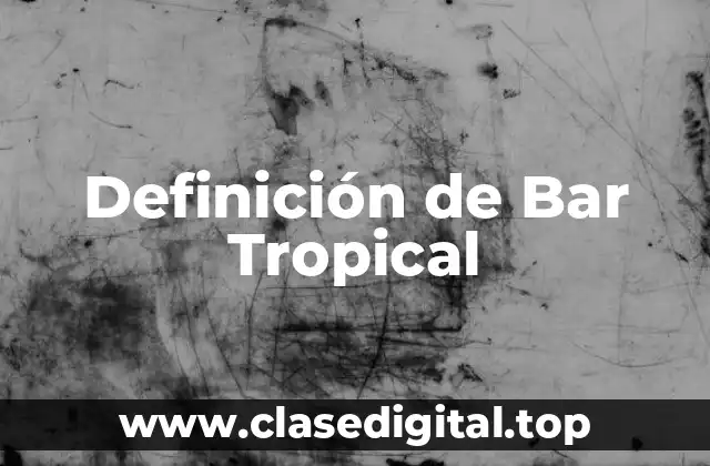 Definición de Bar Tropical