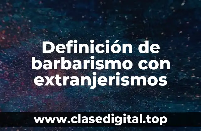 Ejemplos de barbarismo con extranjerismos