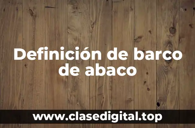 Definición de barco de abaco