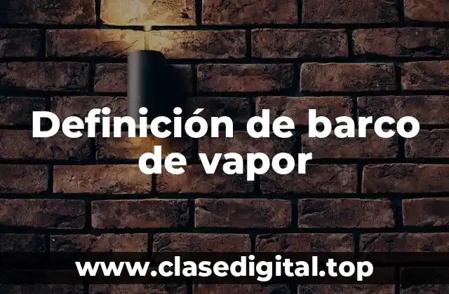 Ejemplos de barcos de vapor