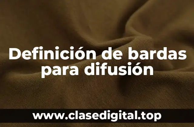 Definición de bardas para difusión