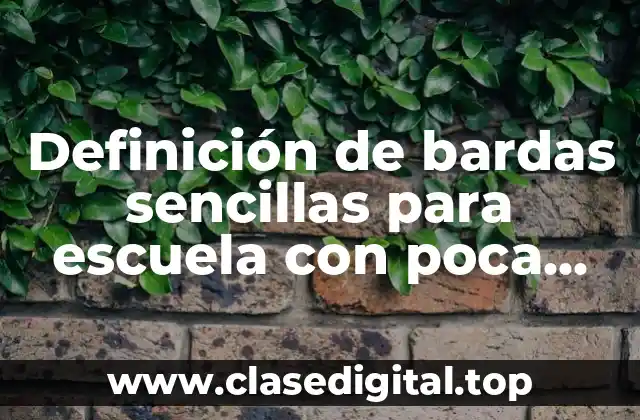 Definición de bardas sencillas para escuela con poca herrería