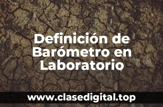 Definición de Barómetro en Laboratorio