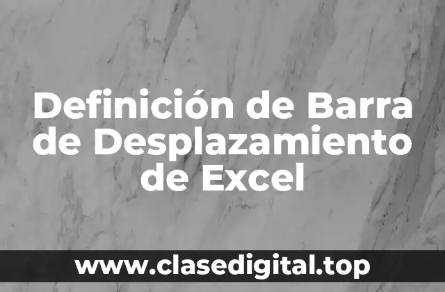 Definición de Barra de Desplazamiento de Excel