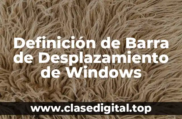 Definición de Barra de Desplazamiento de Windows