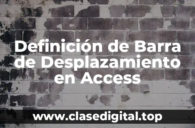 Definición de Barra de Desplazamiento en Access