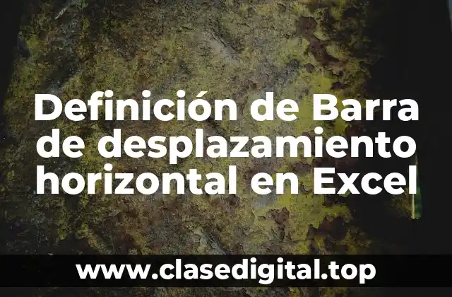 Definición de Barra de desplazamiento horizontal en Excel