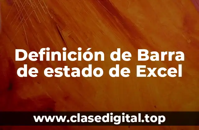 Definición técnica de la barra de estado de Excel