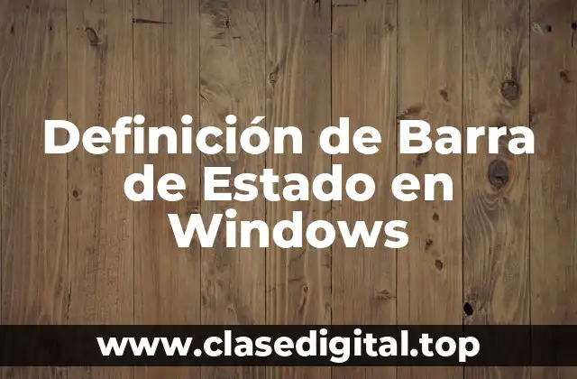 Definición de Barra de Estado en Windows