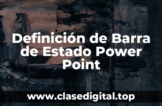 Definición de Barra de Estado Power Point