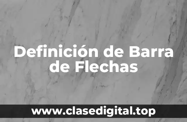 Definición de Barra de Flechas