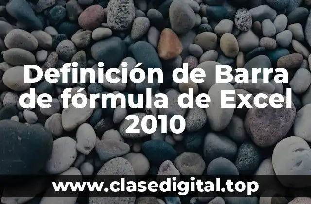 Definición de Barra de fórmula de Excel 2010
