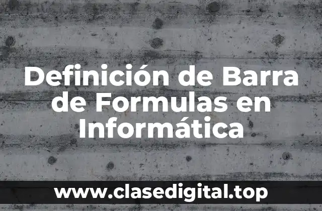 Definición de Barra de Formulas en Informática