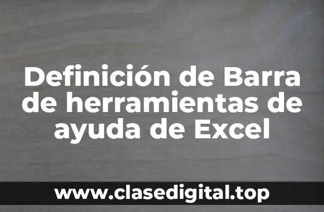 Definición de Barra de herramientas de ayuda de Excel
