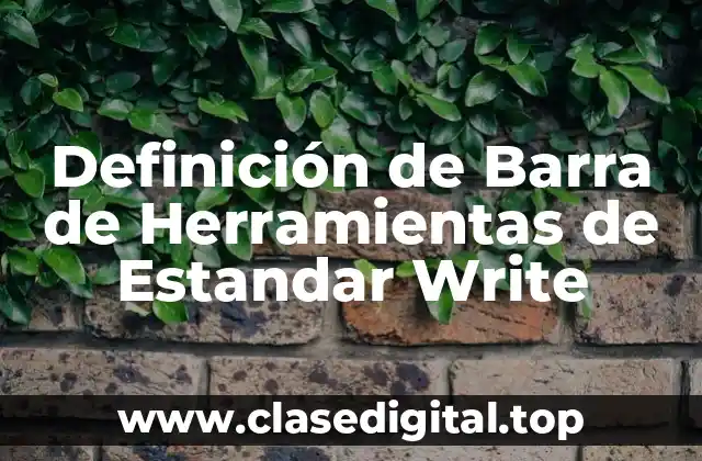 Definición de Barra de Herramientas de Estandar Write