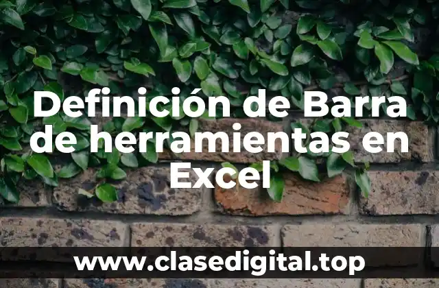 Definición de Barra de herramientas en Excel